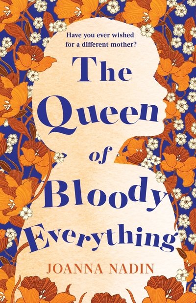Cover for Joanna Nadin · The Queen of Bloody Everything (Paperback Bog) (2018)
