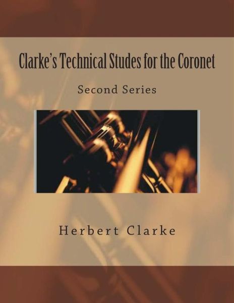 Cover for Herbert L Clarke · Clarke's Technical Studes for the Coronet: Second Series (Paperback Book) (2015)