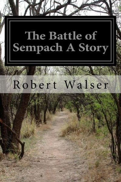 Cover for Robert Walser · The Battle of Sempach a Story (Pocketbok) (2015)