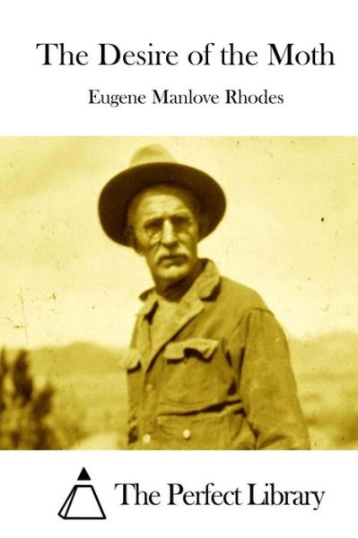 Cover for Eugene Manlove Rhodes · The Desire of the Moth (Paperback Book) (2015)