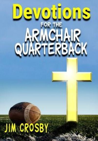 Cover for Jim Crosby · Devotions for the Armchair Quarterback (Paperback Bog) (2004)