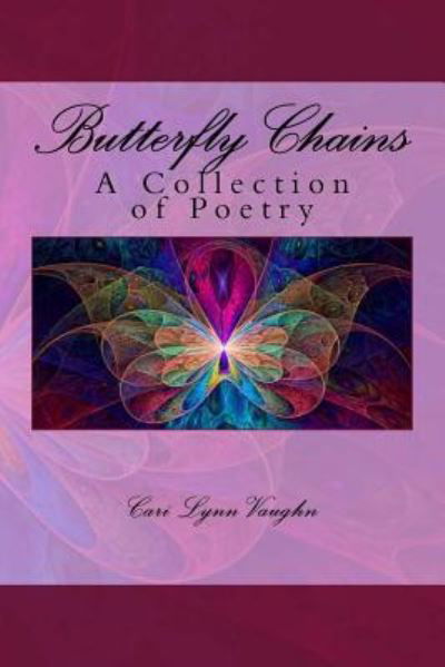 Cover for Cari Lynn Vaughn · Butterfly Chains : A Collection of Poetry (Paperback Bog) (2018)