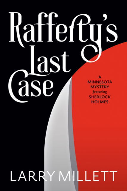 Cover for Larry Millett · Rafferty's Last Case: A Minnesota Mystery featuring Sherlock Holmes (Paperback Book) (2023)