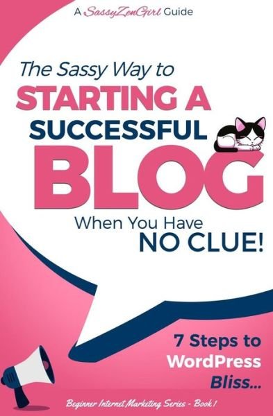G. Gabrielle · Starting a Successful Blog when you have NO CLUE! - 7 Steps to WordPress Bliss... (Paperback Bog) (2015)