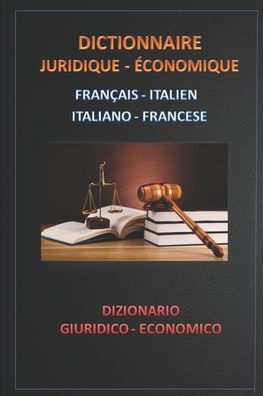 Cover for Esteban Bastida Sanchez · Dictionnaire Juridique - Economique Francais Italien - Italiano Francese (Paperback Book) (2016)