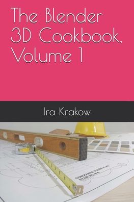 Cover for Ira Krakow · The Blender 3D Cookbook, Volume 1 (Paperback Book) (2017)