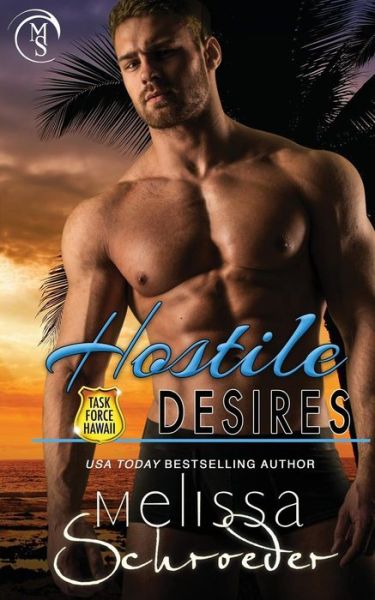 Cover for Melissa Schroeder · Hostile Desires - Task Force Hawaii (Paperback Book) (2015)