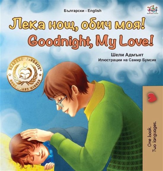 Cover for Shelley Admont · Goodnight, My Love! (Bulgarian English Bilingual Book for Children) - Bulgarian English Bilingual Collection (Hardcover bog) [Large type / large print edition] (2020)