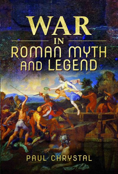 Cover for Paul Chrystal · War in Roman Myth and Legend (Hardcover Book) (2020)