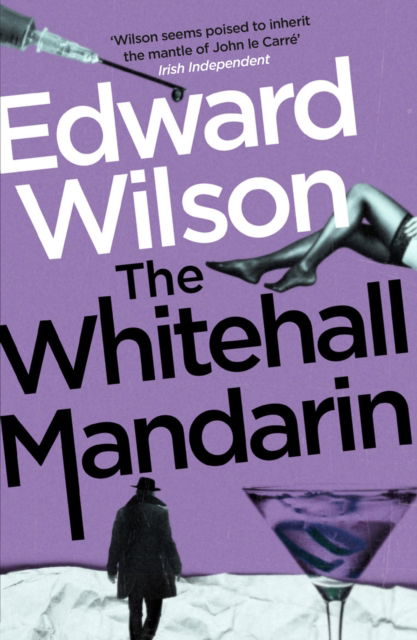 The Whitehall Mandarin: A gripping Cold War espionage thriller by a former special forces officer - William Catesby - Edward Wilson - Bücher - Quercus Publishing - 9781529426120 - 4. August 2022