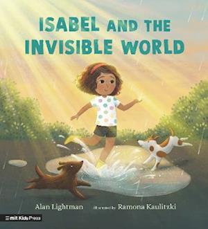 Cover for Alan Lightman · Isabel and the Invisible World - MIT Kids Press (Hardcover Book) (2023)