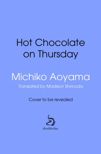Hot Chocolate on Thursday - Michiko Aoyama - Books - Transworld Publishers Ltd - 9781529950120 - February 19, 2026