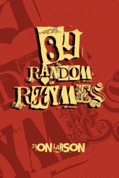 89 Random Rhymes - Professor Ron Larson - Kirjat - Createspace Independent Publishing Platf - 9781530556120 - tiistai 10. toukokuuta 2016