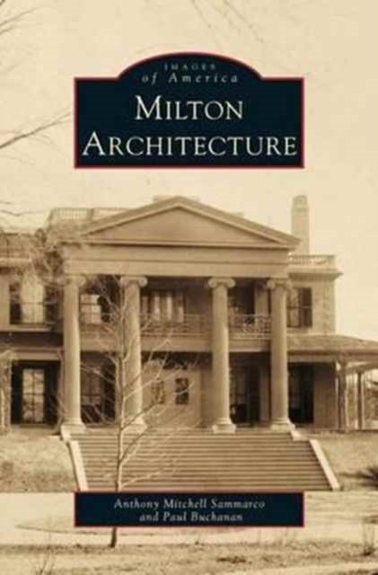 Cover for Anthony Mitchell Sammarco · Milton Architecture (Inbunden Bok) (2000)