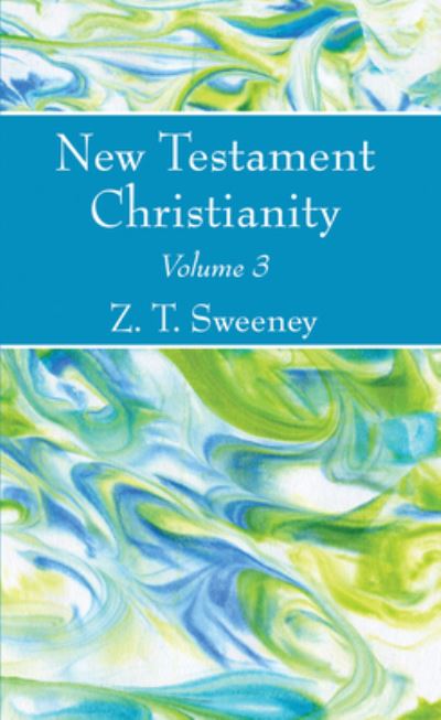 Cover for Z. T. Sweeney · New Testament Christianity, Vol. 3 (N/A) (2018)