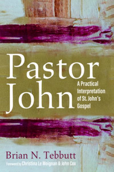 Cover for Brian N Tebbutt · Pastor John: A Practical Interpretation of St. John's Gospel (Paperback Book) (2020)