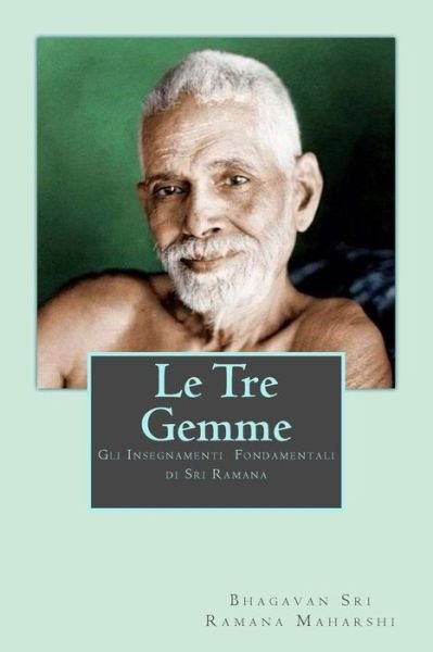 Cover for Bhagavan Sri Ramana · Le Tre Gemme (Paperback Book) (2016)
