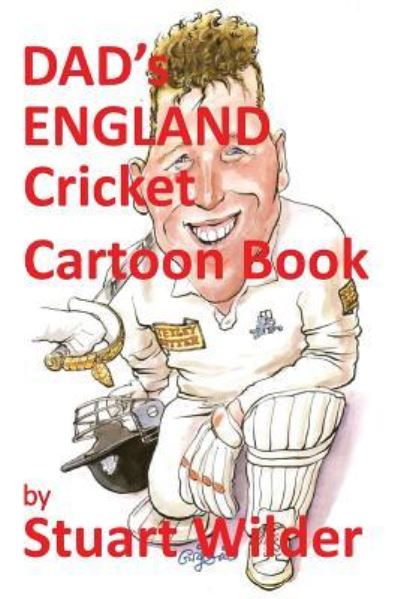 DAD'S England Cricket Cartoon Book - Axe - Livros - Createspace Independent Publishing Platf - 9781532958120 - 21 de maio de 2016