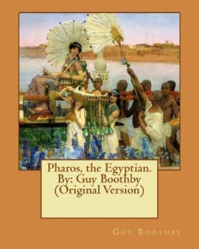 Cover for Guy Boothby · Pharos, the Egyptian. By (Paperback Book) (2016)