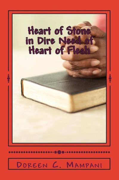 Cover for Doreen C Mampani · Heart of Stone in Dire Need of Heart of Flesh (Paperback Book) (2016)