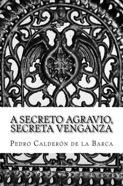 Cover for Pedro Calderon de la Barca · A secreto agravio, secreta venganza (Pocketbok) (2016)