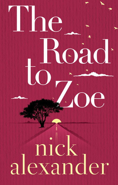 Cover for Nick Alexander · The Road to Zoe (Paperback Book) (2020)