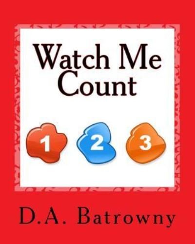 Cover for D a Batrowny · Watch Me Count (Paperback Book) (2017)