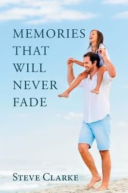 Cover for Steve Clarke · Memories That Will Never Fade (Paperback Book) (2017)