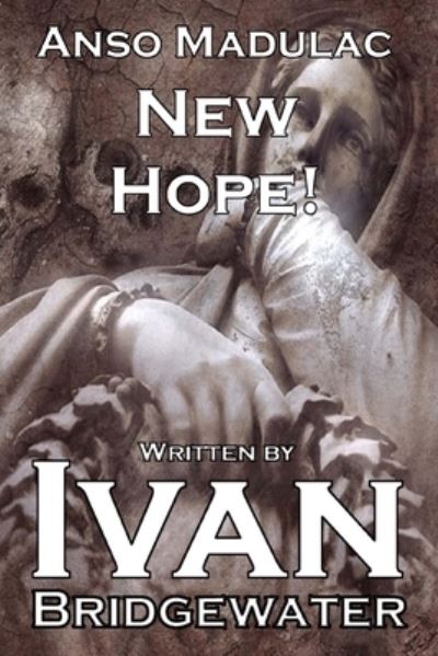 Cover for Ivan Bridgewater · Anso Madulac - New Hope (Paperback Book) (2017)