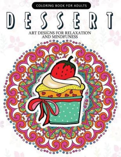 Cover for Adult coloring book · Dessert Coloring Book (Paperback Book) (2017)