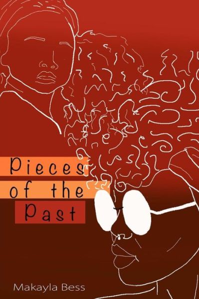 Cover for Makayla B Bess · Pieces of the Past (Paperback Book) (2017)