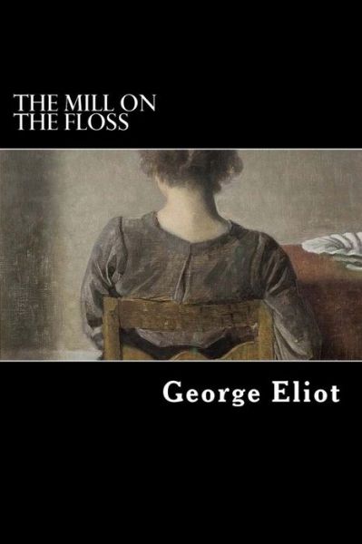 Cover for George Eliot · The Mill on the Floss (Paperback Bog) (2017)