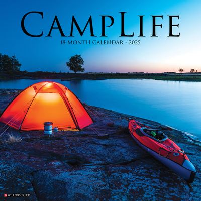 Camplife 2025 12 X 12 Wall Calendar - Willow Creek Press - Merchandise - Willow Creek Press Calendars - 9781549242120 - September 10, 2024