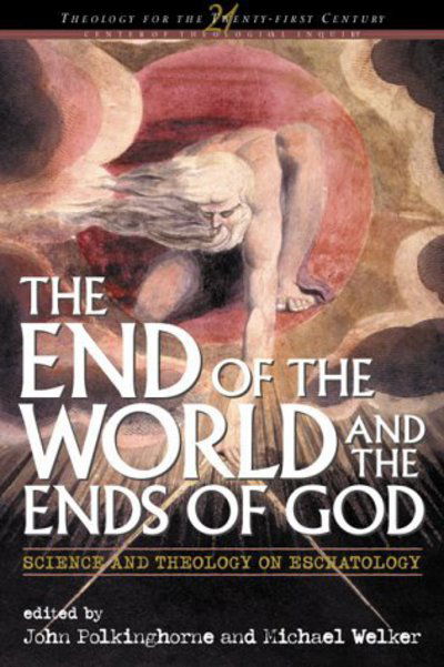 Cover for John C Polkinghorne · The End of the World and the Ends of God (Paperback Book) (2000)