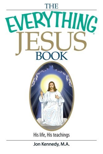 Cover for Jon Kennedy · The Everything Jesus Book: His Life, His Teachings (Paperback Book) [First edition] (2006)