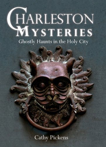 Cover for Cathy Pickens · Charleston Mysteries: Ghostly Haunts in the Holy City (Haunted America) (Paperback Book) (2007)