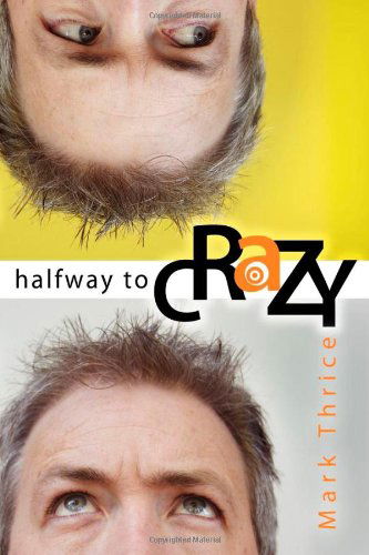 Cover for Mark Thrice · Halfway to Crazy (Paperback Book) (2007)