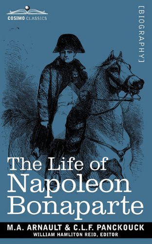 Cover for C. L. F. Panckouck · Life of Napoleon Bonaparte: Giving an Account of All His Engagements, from the Siege of Toulon to the Battle of Waterloo (Two Volumes in One) (Paperback Book) (2008)