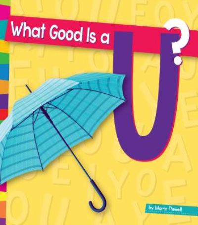 Cover for Marie Powell · What Good is a U? (Hardcover Book) (2015)