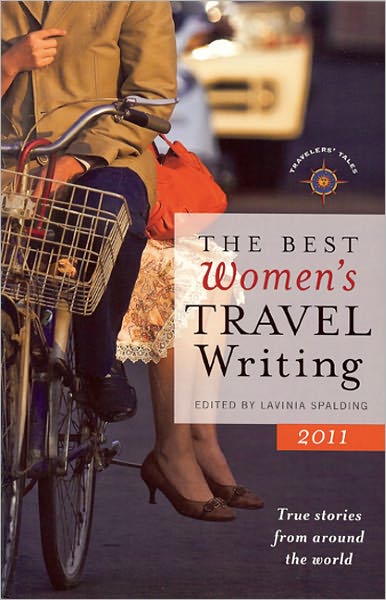 Cover for Lavinia Spalding · The Best Women's Travel Writing 2011: True Stories from Around the World - Best Women's Travel Writing (Paperback Book) (2011)