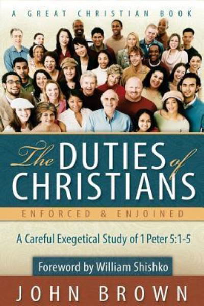 The Duties of Christians - John Brown - Books - Great Christian Books - 9781610100120 - March 3, 2016