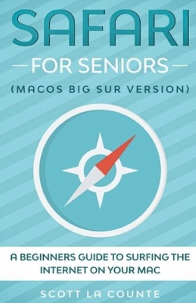 Safari For Seniors - Scott La Counte - Libros - SL Editions - 9781610423120 - 12 de noviembre de 2020