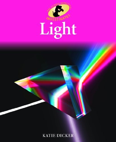 Cover for Katie Dicker · Light (Sherlock Bones Looks at Physical Science) (Hardcover Book) (2011)