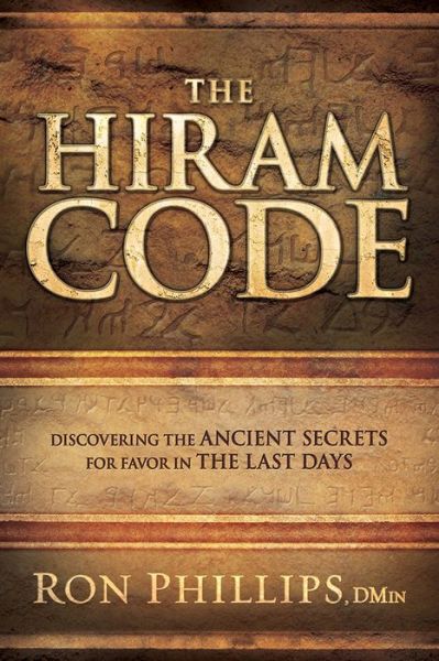 Cover for Ron Phillips · The Hiram Code: Discovering the Ancient Secrets for Favor in the Last Days (Paperback Book) (2015)