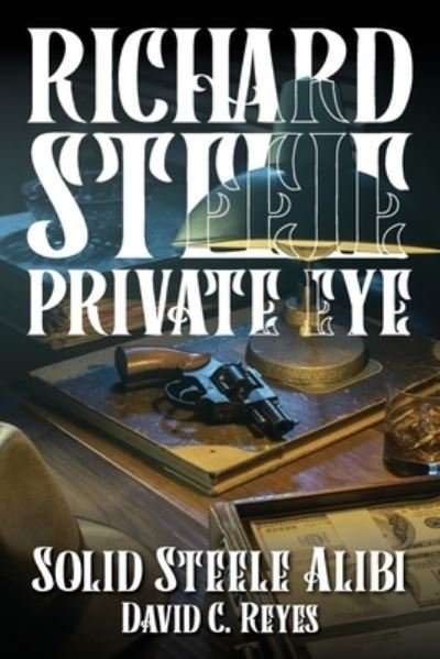 Cover for David Reyes · Richard Steele Private Eye (Pocketbok) (2021)