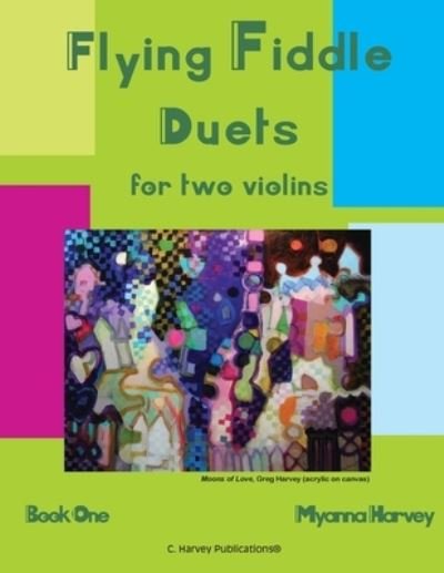 Cover for Myanna Harvey · Flying Fiddle Duets for Two Violins, Book One (Paperback Bog) (2018)