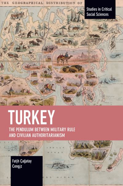 Cover for Fath aatay Cengz · Turkey: The Pendulum between Military Rule and Civilian Authoritarianism - Studies in Critical Social Science (Paperback Book) (2021)