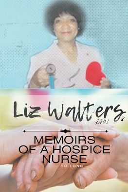 Cover for Elizabeth Walters · Memoirs of a Hospice Nurse (Paperback Book) (2018)
