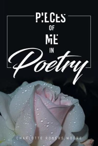 Cover for Charlotte Rogers Moore · Pieces of Me in Poetry (Paperback Book) (2019)