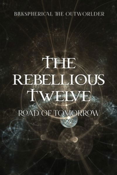 Cover for Blikspherical The Outworlder · Rebellious Twelve (Buch) (2022)